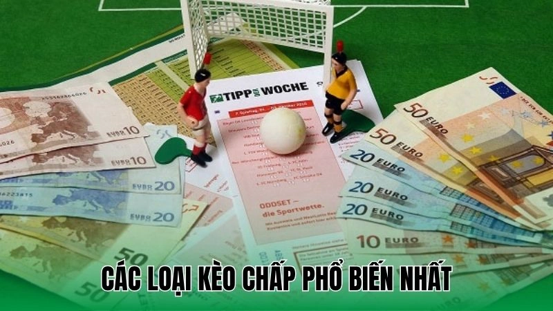 Các loại kèo chấp phổ biến