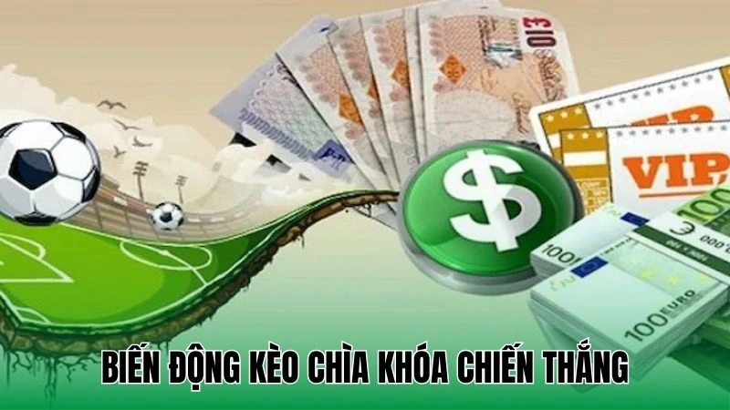 Biến động kèo chìa khóa chiến thắng