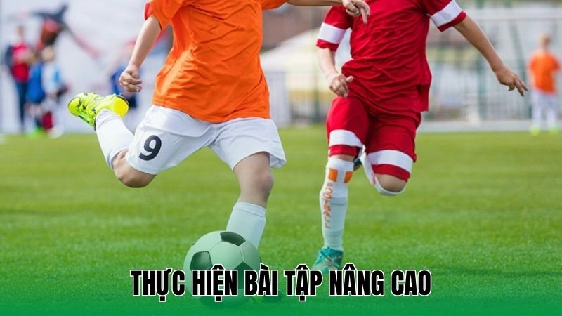 Hướng Dẫn Sút Bóng Bằng Má Trong Dễ Chơi Trúng Đích 4 Thực hiện bài tập nâng cao