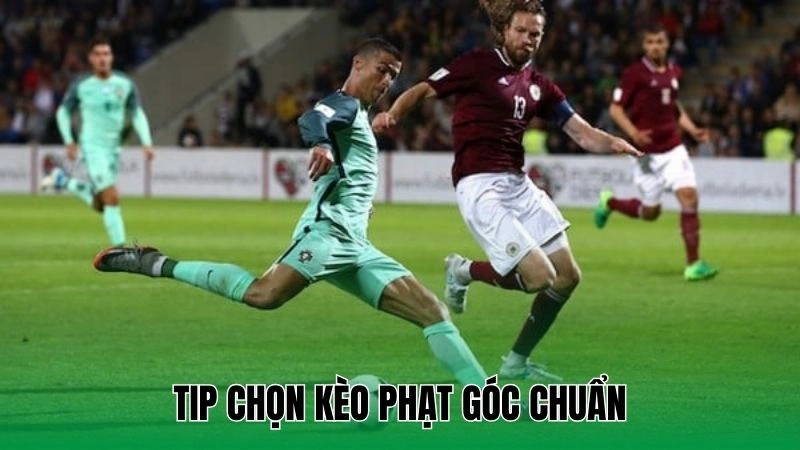  Tip chọn kèo phạt góc chuẩn