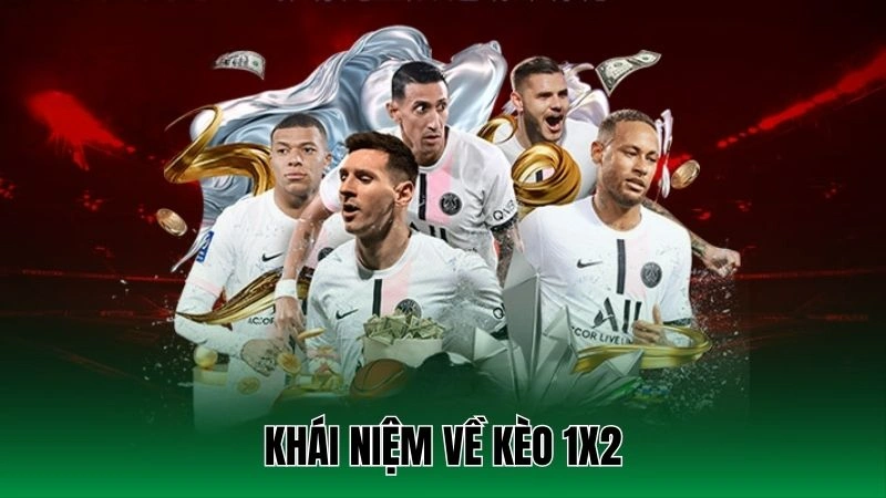 Khái niệm về kèo 1x2