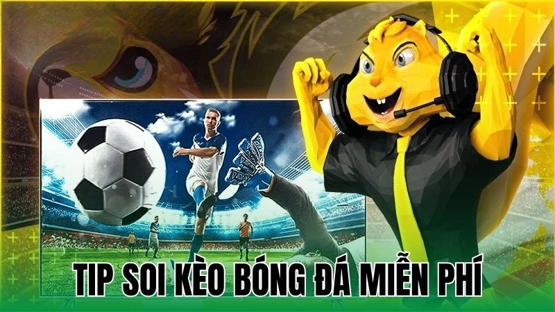 Soi Kèo Bóng Đá Miễn Phí - Bí Quyết Thắng Cược Không Tốn Xu 4 tip soi keo bong da mien phi